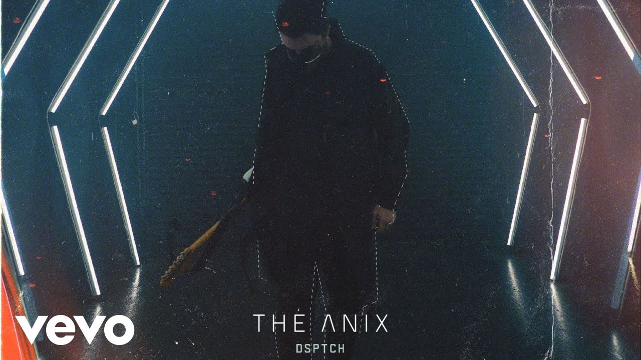 The Anix - DSPTCH (Official Lyric Video)
