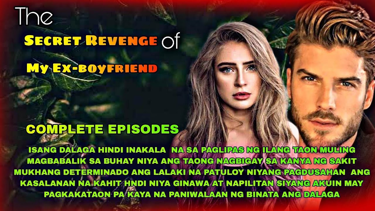 COMPLETE EPISODE: THE SECRET REVENGE OF MY EX- BOYFRIEND|MIRA' STORY