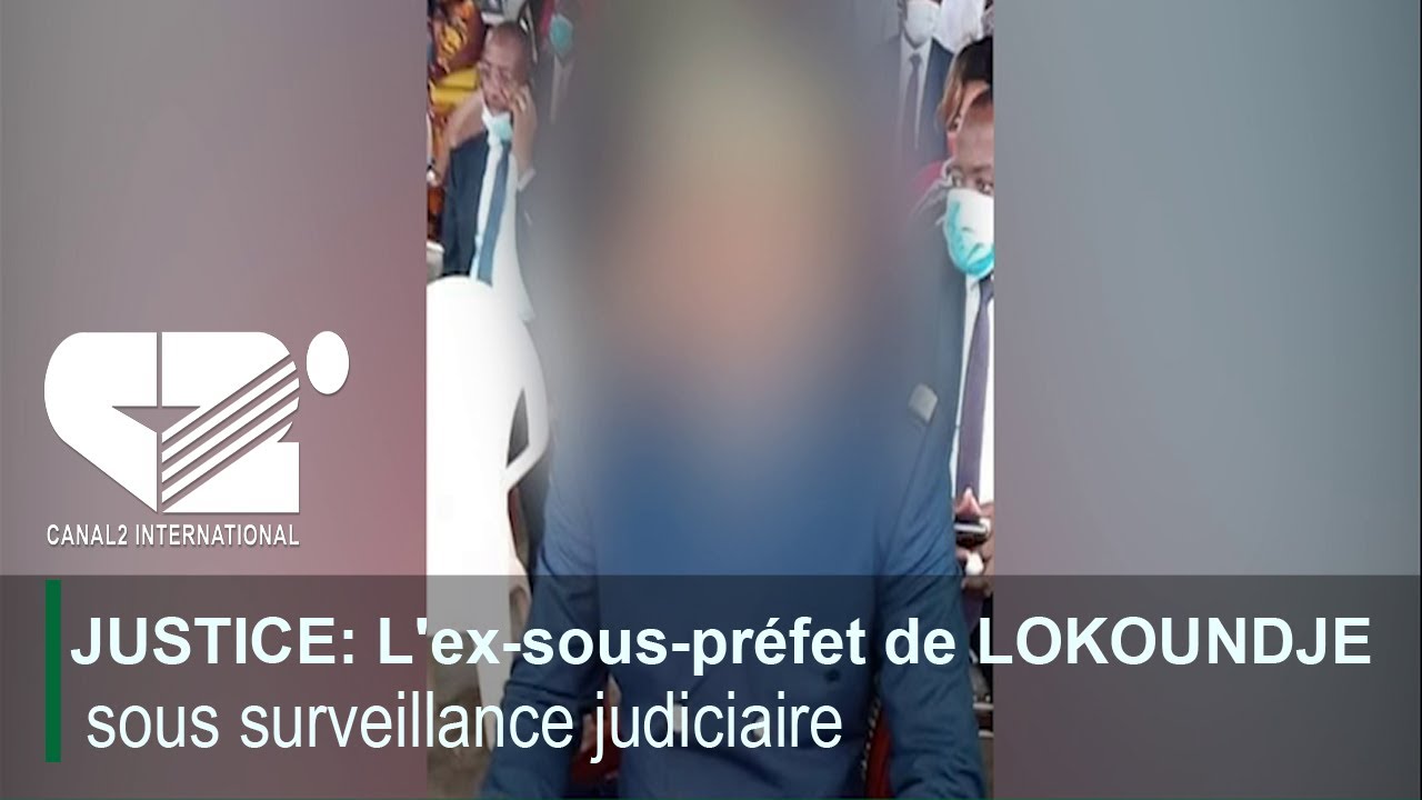 JUSTICE: L'ex-sous-préfet de LOKOUNDJE sous surveillance judiciaire