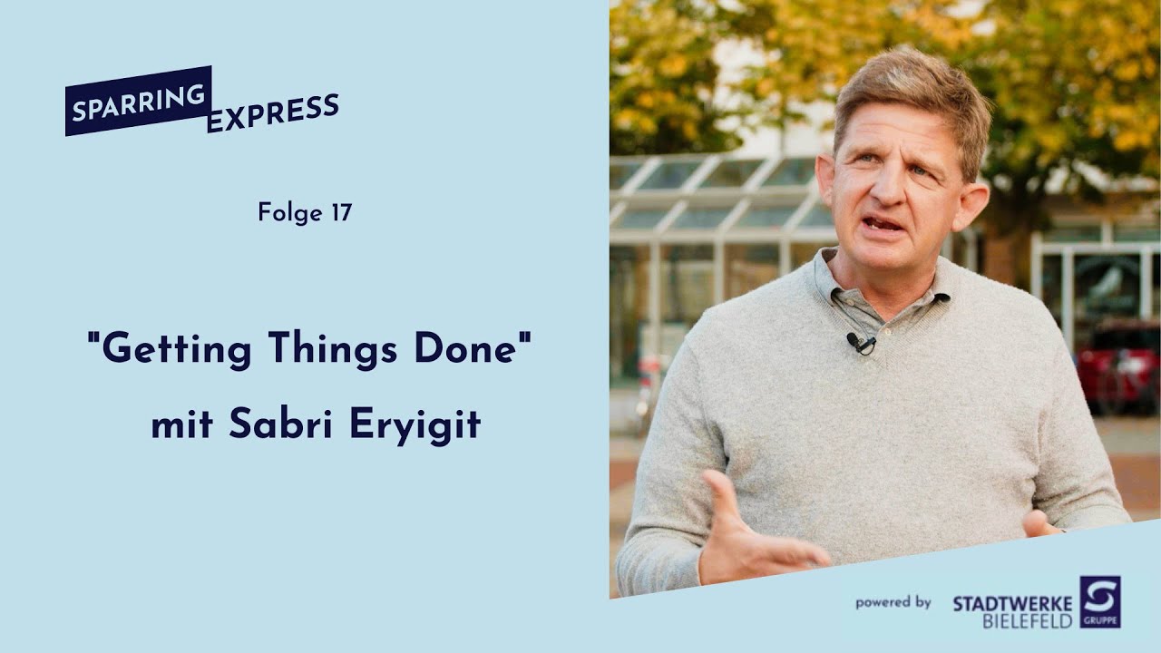 Sparring Express – Getting Things Done – Folge 17 mit Sabri Erigyit