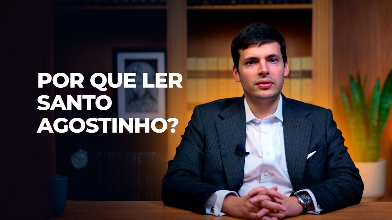 Por que você deve ler Santo Agostinho?