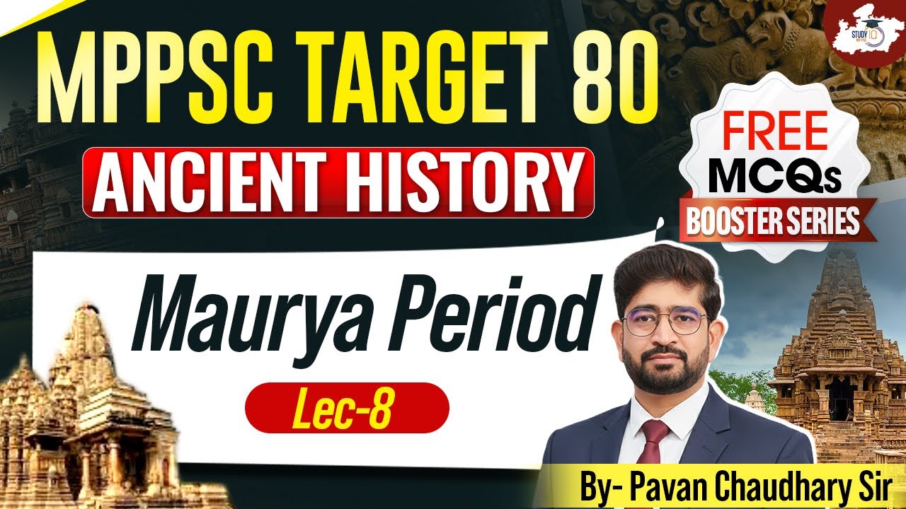 MPPSC Prelims 2026 | Ancient History | Maurya Period  | BY Pavan Sir | MPPSC StudyIQ