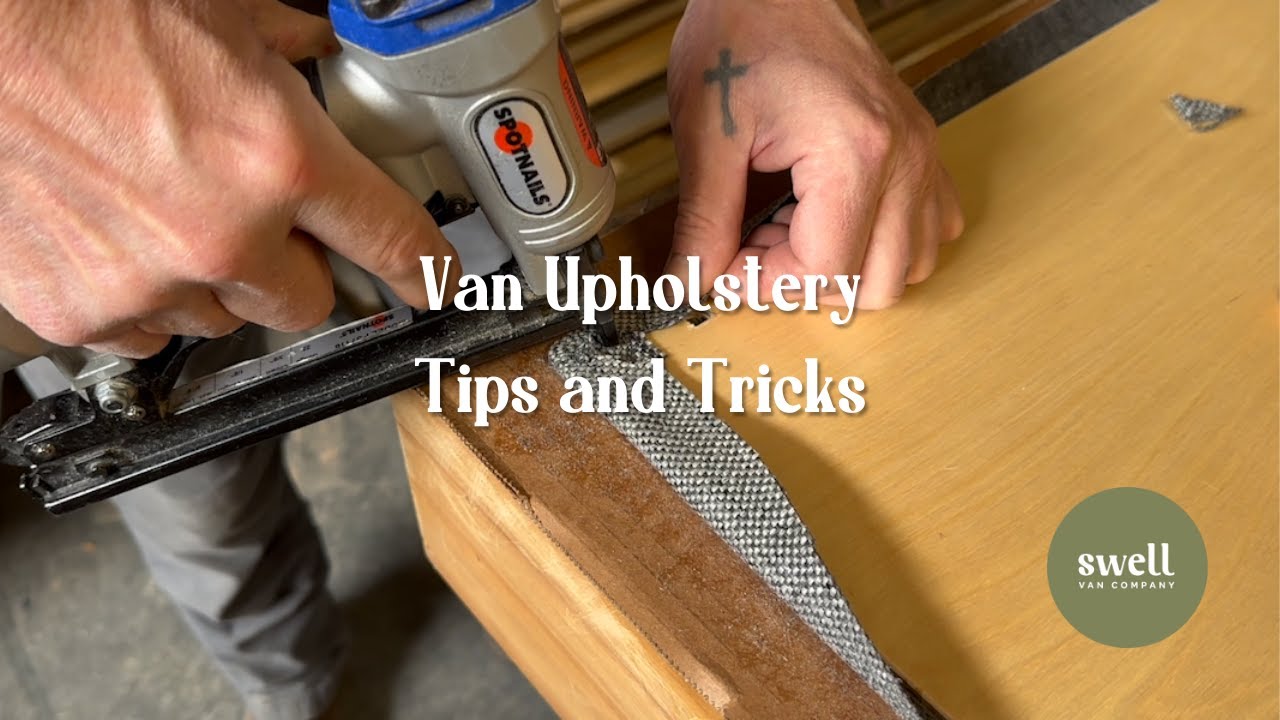Van Upholstery Tips and Tricks
