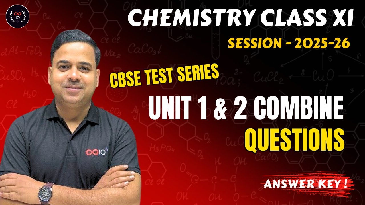 Unit 1 and 2 Combine Question | Class 11 Chemistry | Test 2 | Answer Key | Session- 2025-26