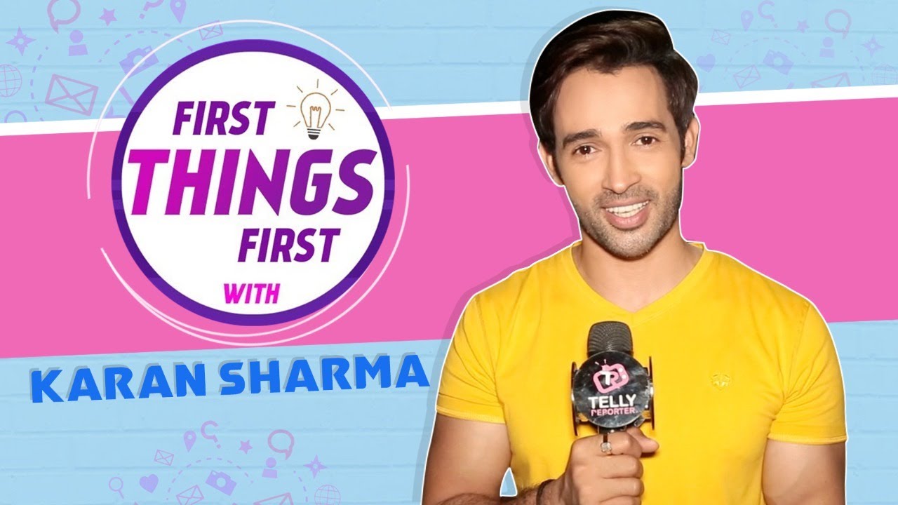 First Things First With Karan Sharma | Vivaan Oswal  of Sasural Simar Ka Season 2 | Telly Reporter