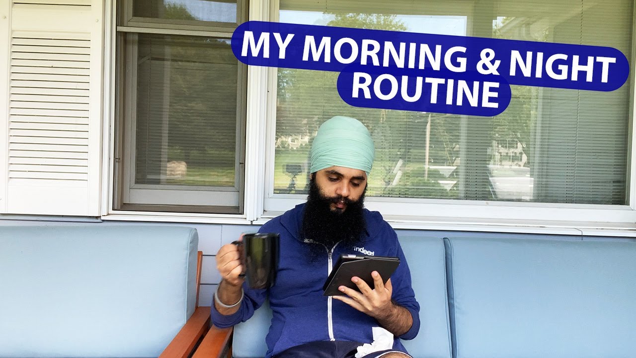 The Morning & Night Routine of a Sikh YouTuber