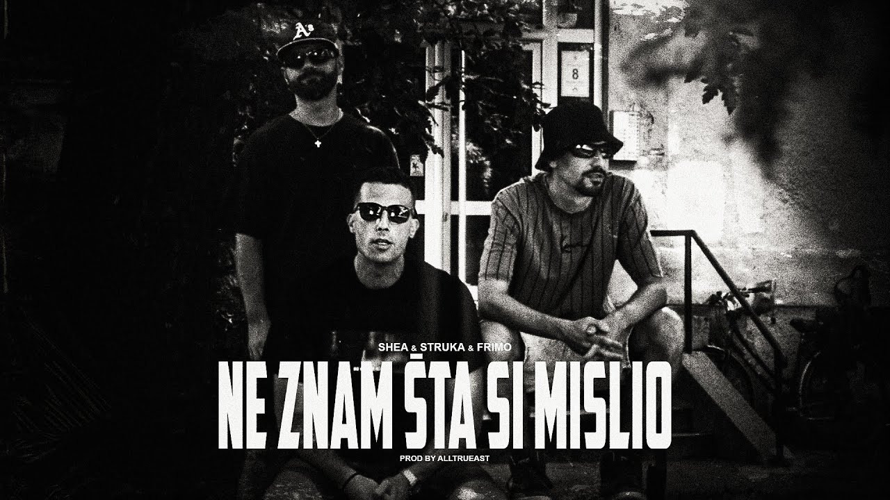SHEA, STRUKA & FRIMO- NE ZNAM &Scaron;TA SI MISLIO [Official Music Video]