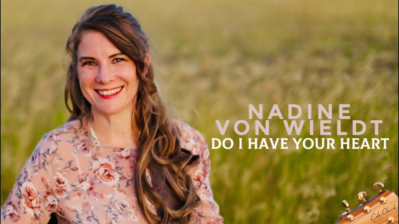 Do I Have Your Heart - Original Song - Nadine Von Wieldt - Lyric Video
