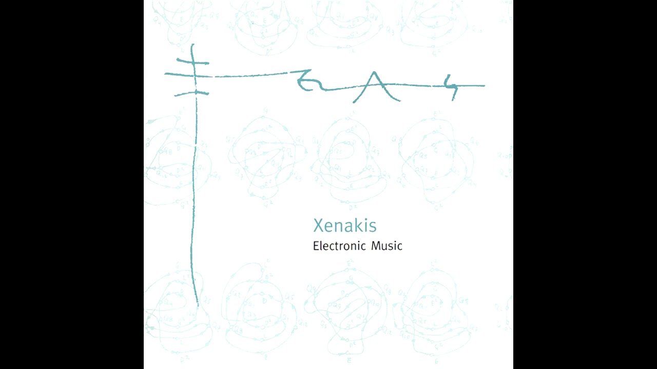Iannis Xenakis &lrm;- Electronic Music (Musique Concr&egrave;te, Avantgarde/Greece/1997) [Full Album]
