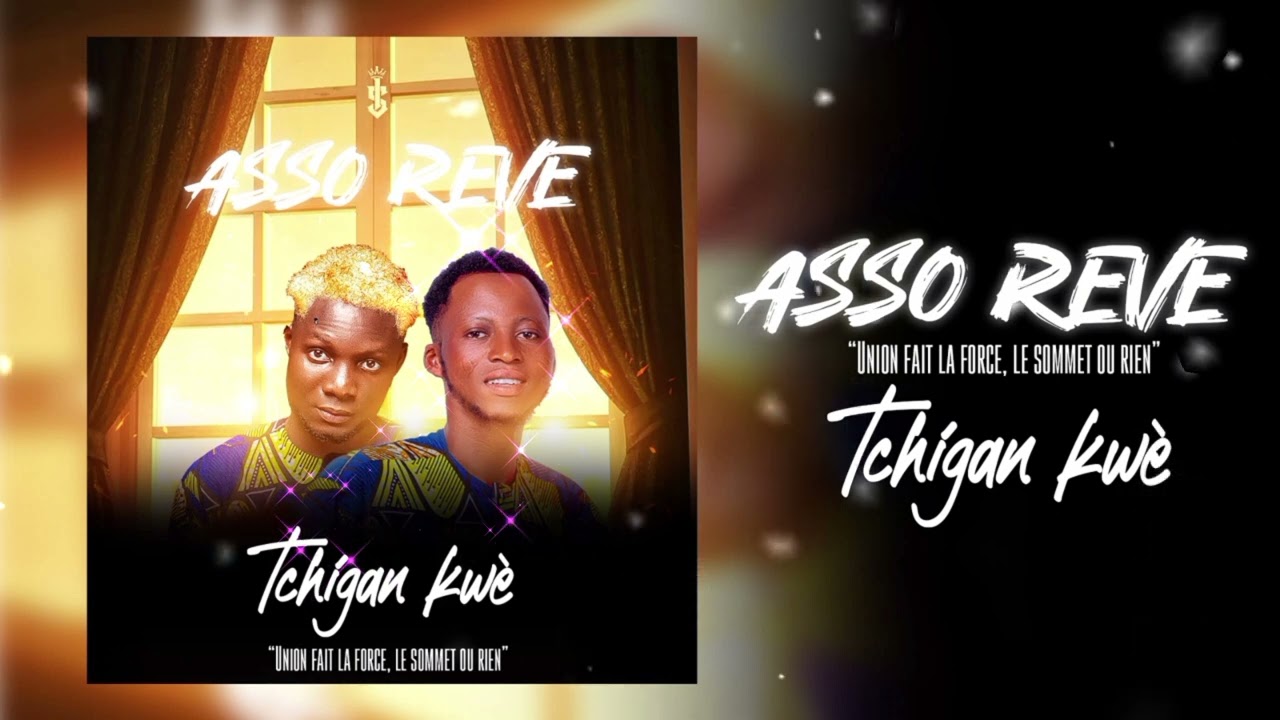 ASSO RÊVE_TCHIGAN KWÈ (Audio officiel)