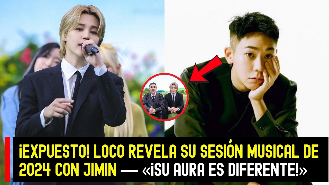¡EXPUESTO! Loco revela su sesión musical de 2024 con Jimin — «¡Su aura es DIFERENTE!» #BTS #Jimin