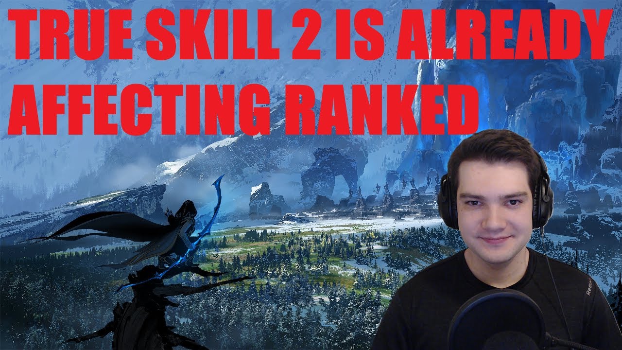 How True Skill 2 Is Already Affecting Ranked