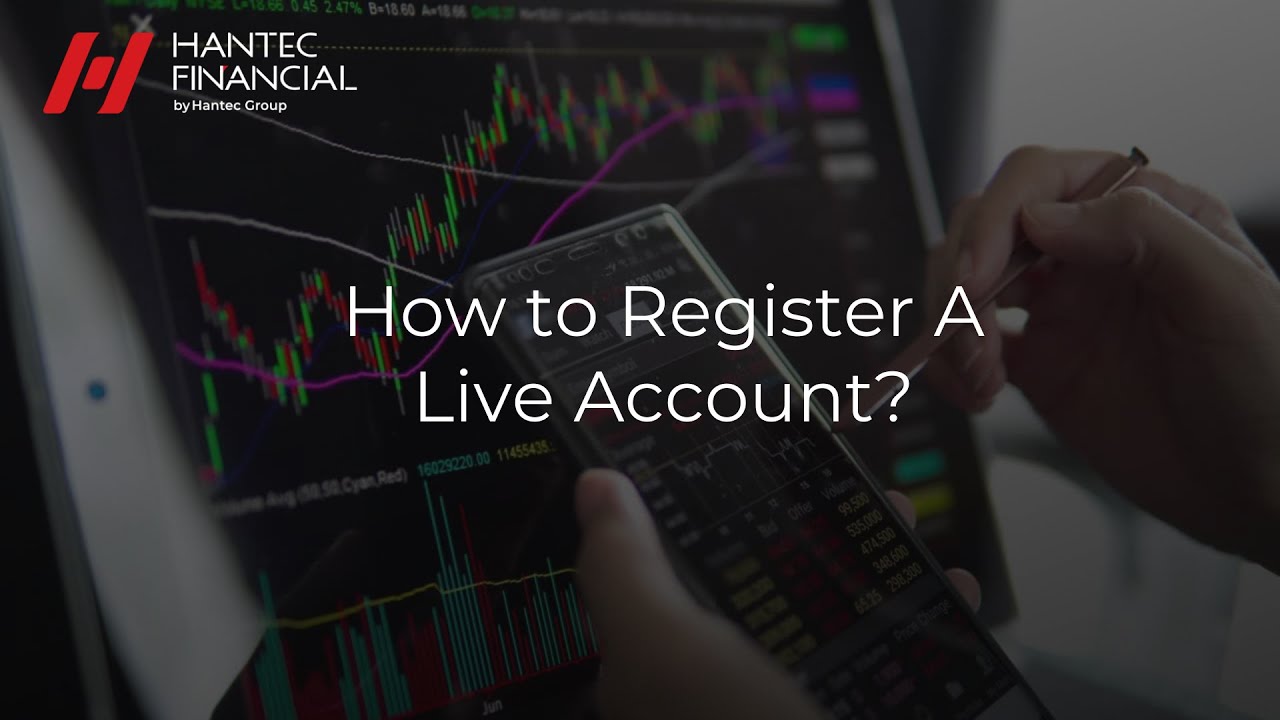 How to Register A Live Account on Hantec Financial