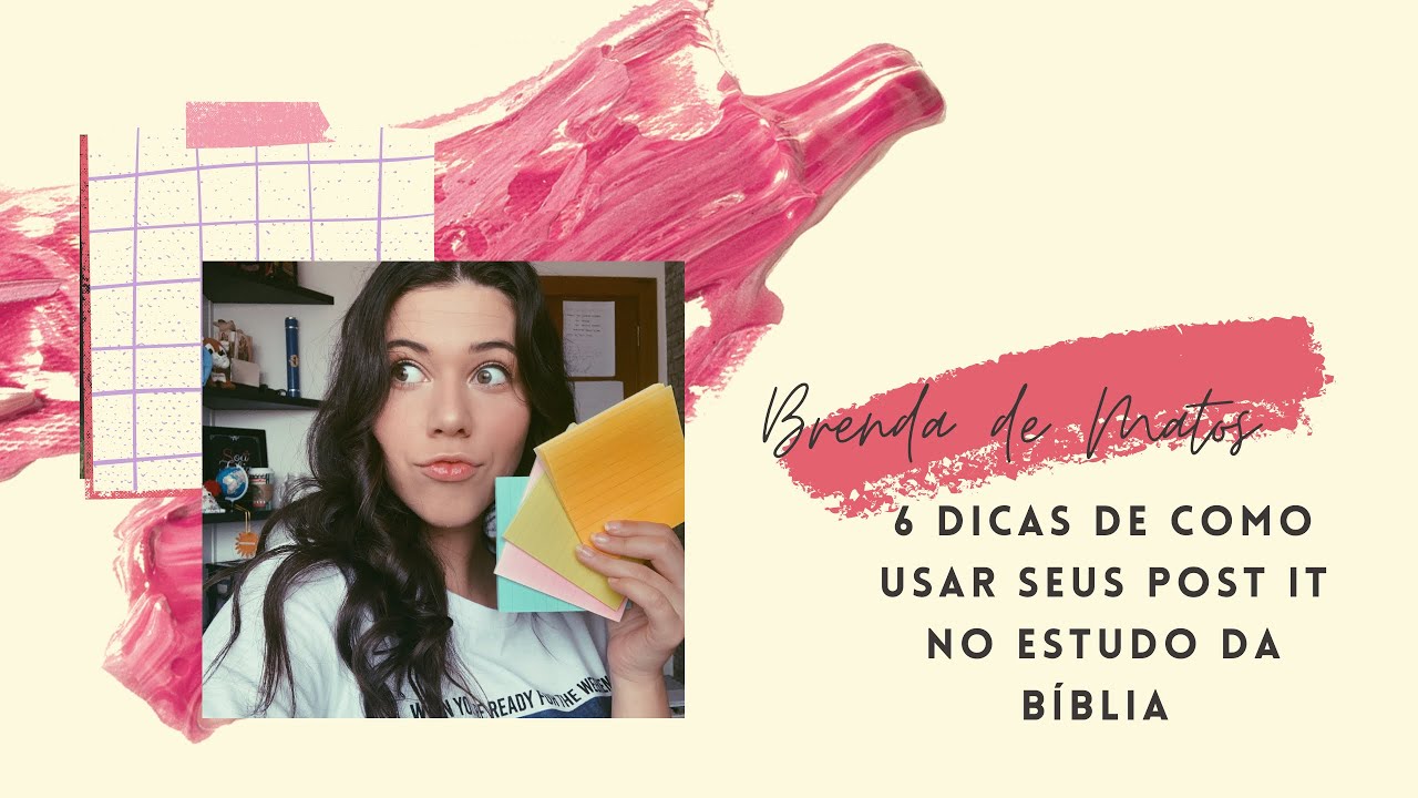 6 DICAS PARA VOCÊ USAR POST IT NO SEU ESTUDO DA BÍBLIA