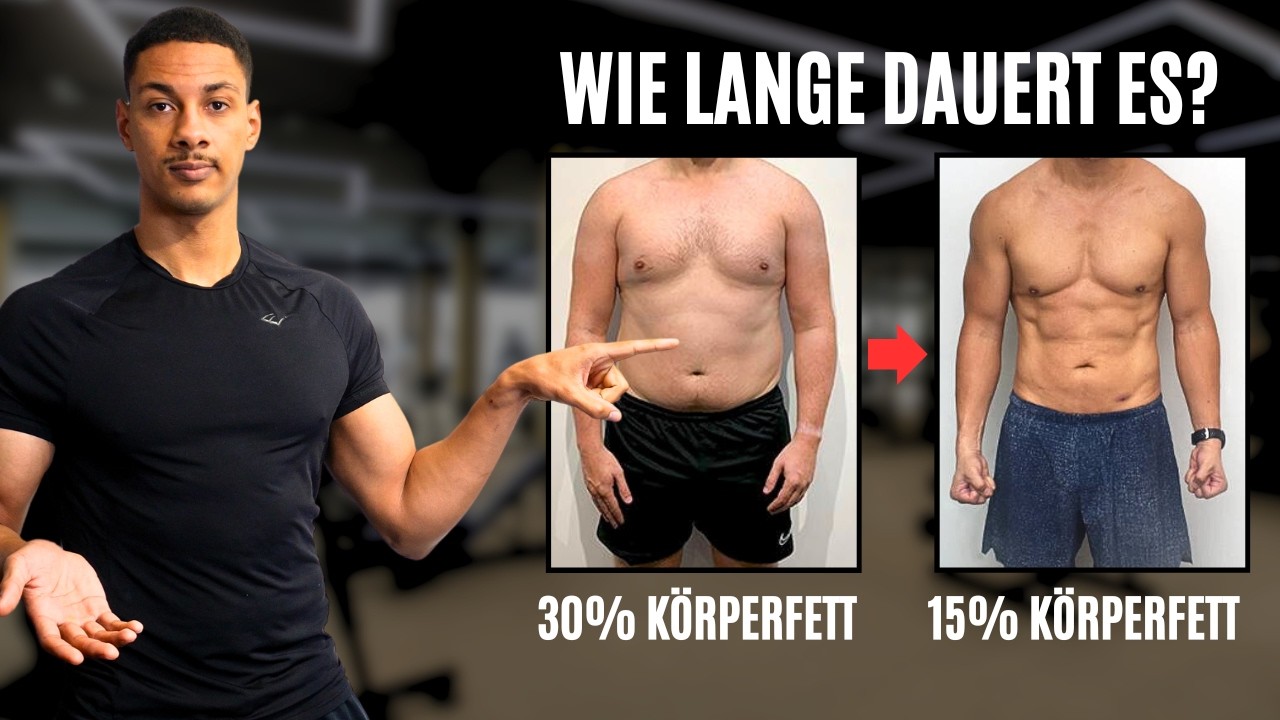Wie lange dauert es von 30% auf 15% Körperfett zu kommen? (Realitätscheck)