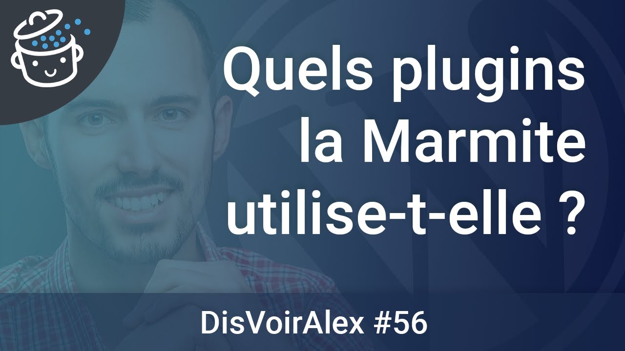 DVA 56 : Quels sont les plugins qu'utilise WPMarmite ?