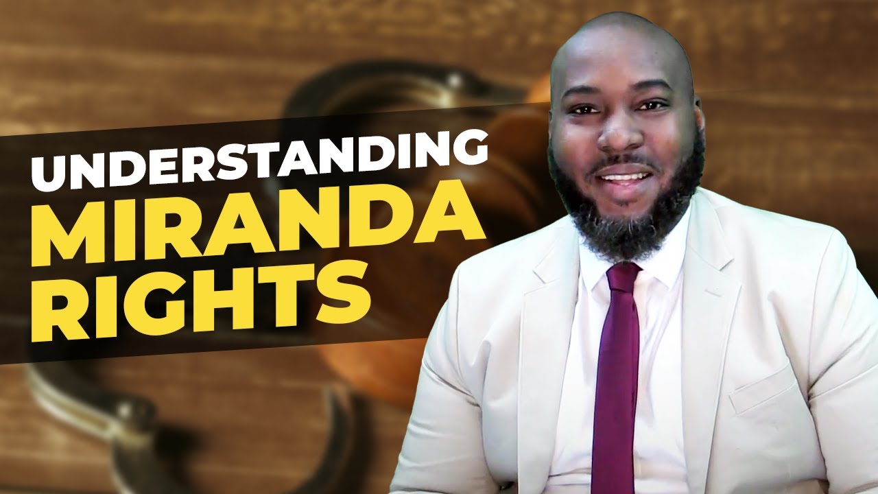 Know Your Rights: Understanding the Miranda Rights
