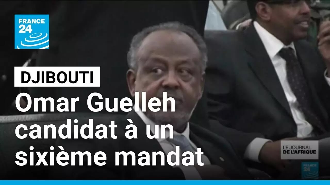 Djibouti : le président sortant Ismaël Omar Guelleh candidat à un sixième mandat • FRANCE 24