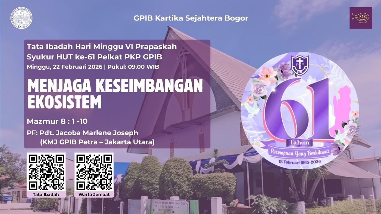 IBADAH MINGGU VI PRAPASKAH & HUT KE-61 PKP  || MINGGU, 22 FEBRUARI PUKUL 09.00 WIB