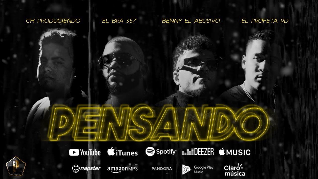 Pensando  - Ch Produciendo ft Benny El Abusivo, El Profeta RD, El Bra 357 | Video Oficial