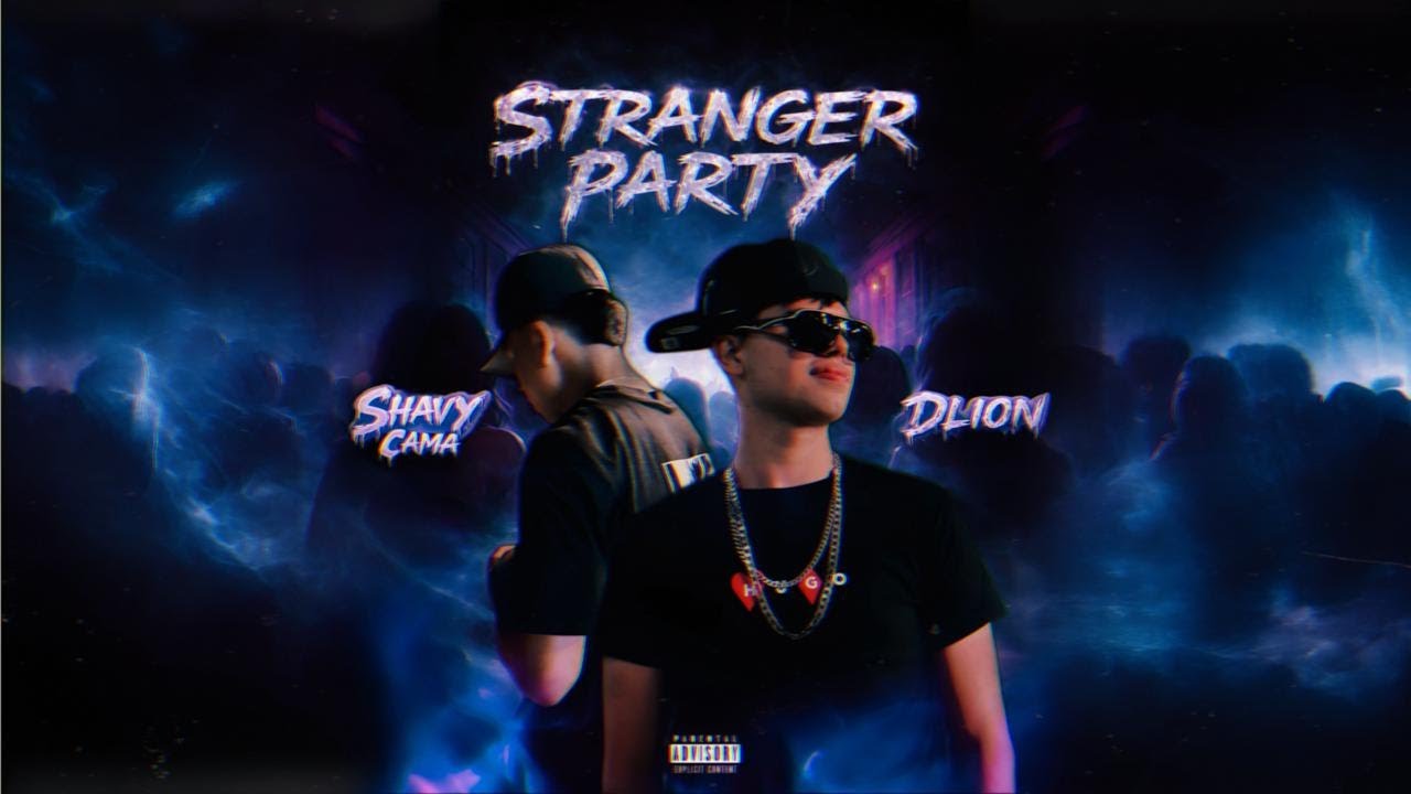 Dlion & ShavyCama - Stranger Party (Video Oficial)