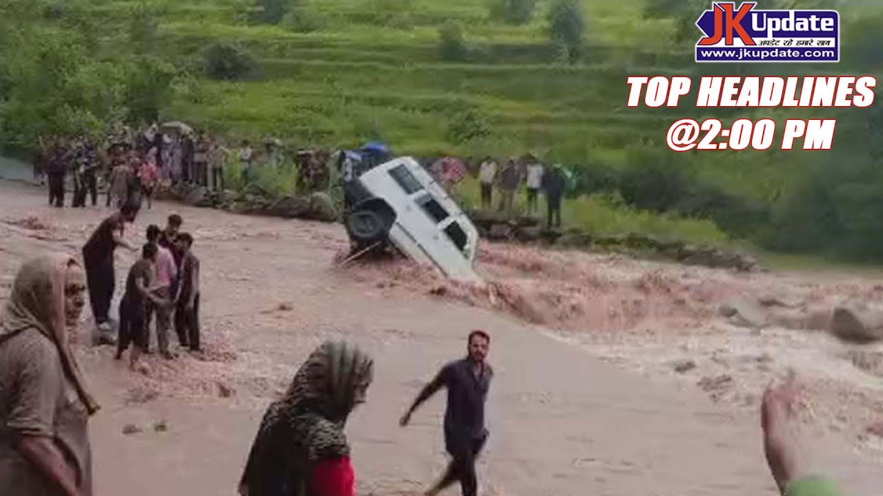 JKupdate Top Headlines @ 2 PM 14 Aug 2025