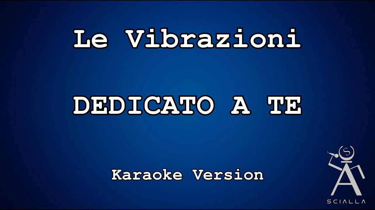 Le vibrazioni - Dedicato A Te (KARAOKE)