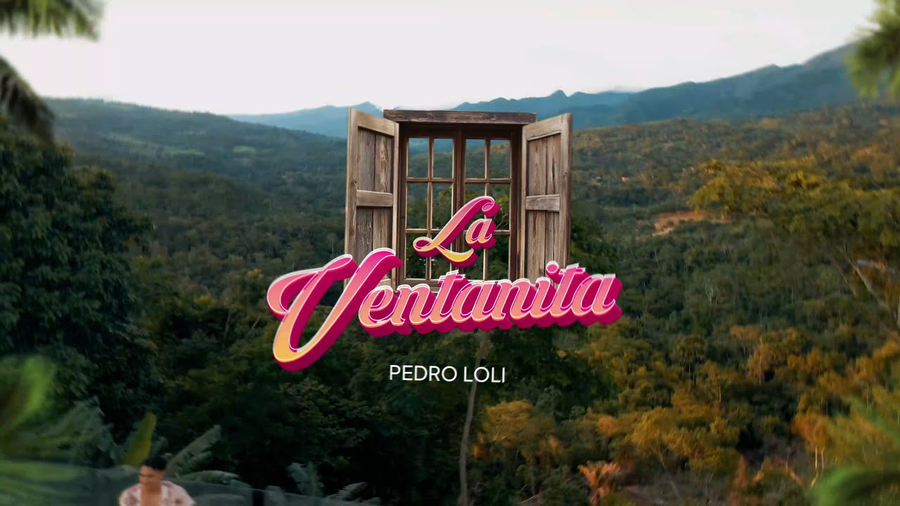 Pedro Loli - La Ventanita (Video Oficial)