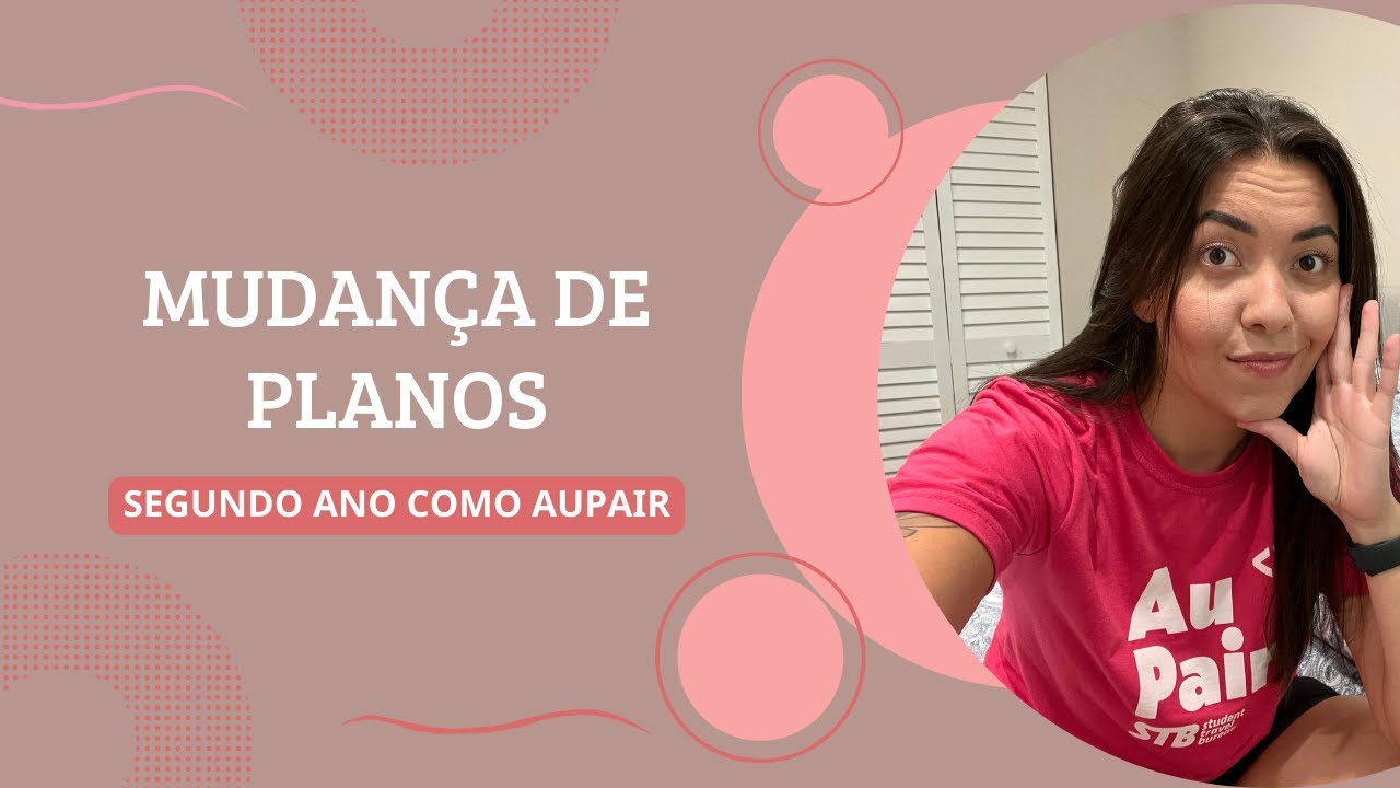 Mudei de família ? Vou terminar o programa ? O que aconteceu ?  | AU PAIR