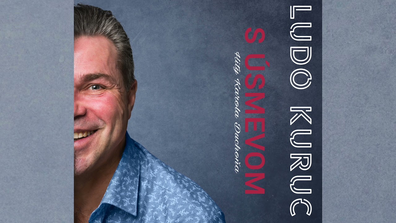 Mám ľudí rád - Ludo Kuruc