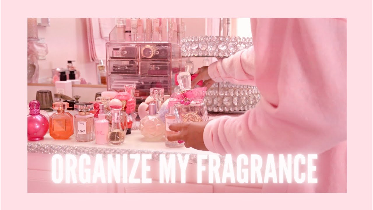 ORGANIZING MY FRAGRANCE COLLECTION | SPRING CLEANING