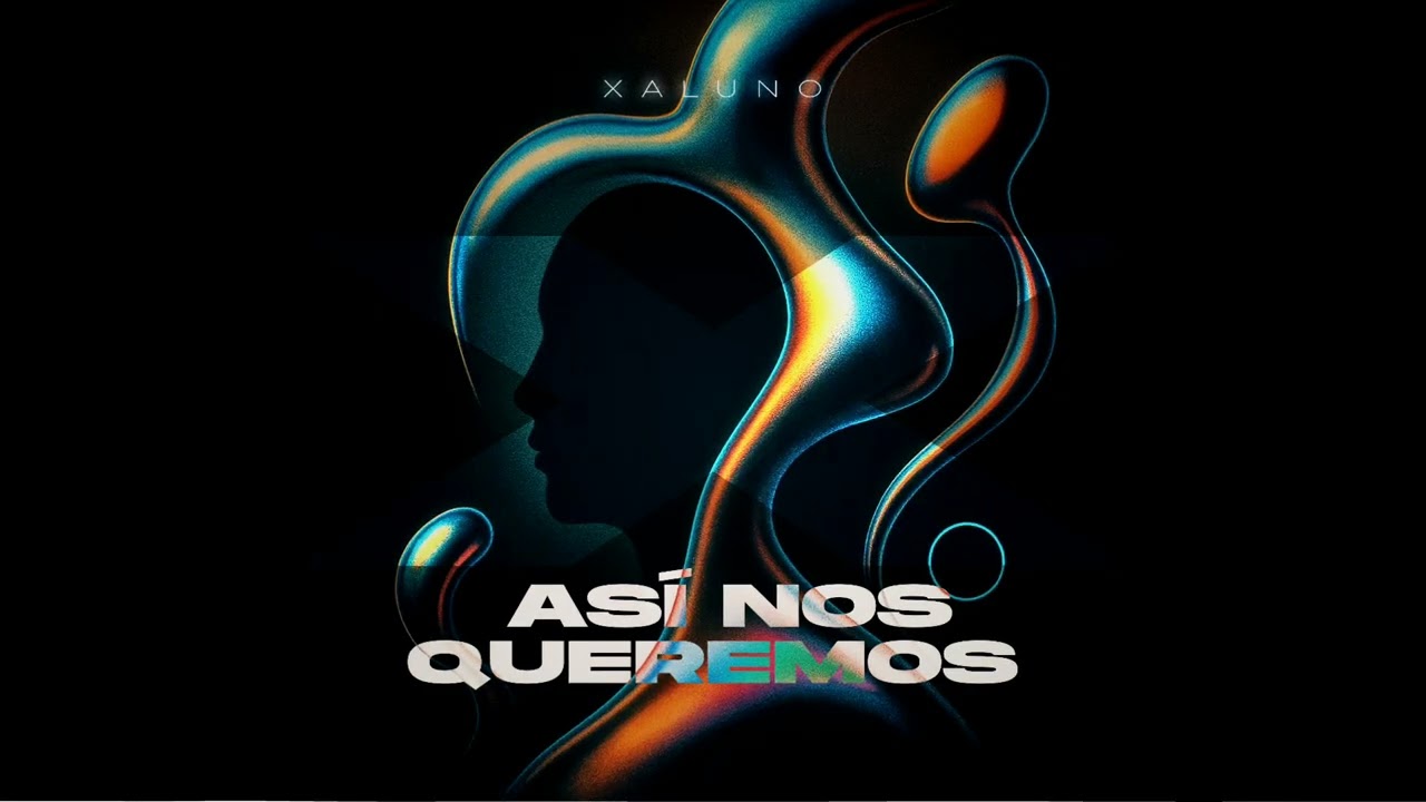 Xaluno - As&iacute; Nos Queremos (Official Audio)
