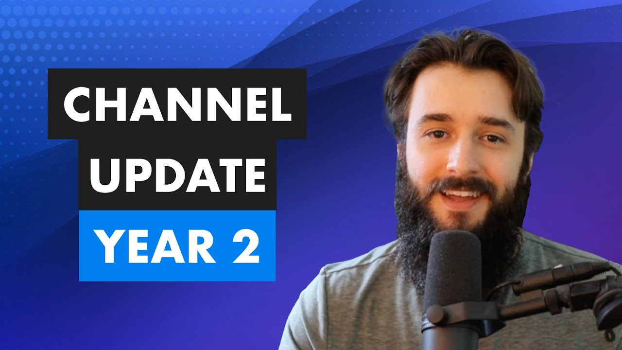 Channel and Life Update - Year 2