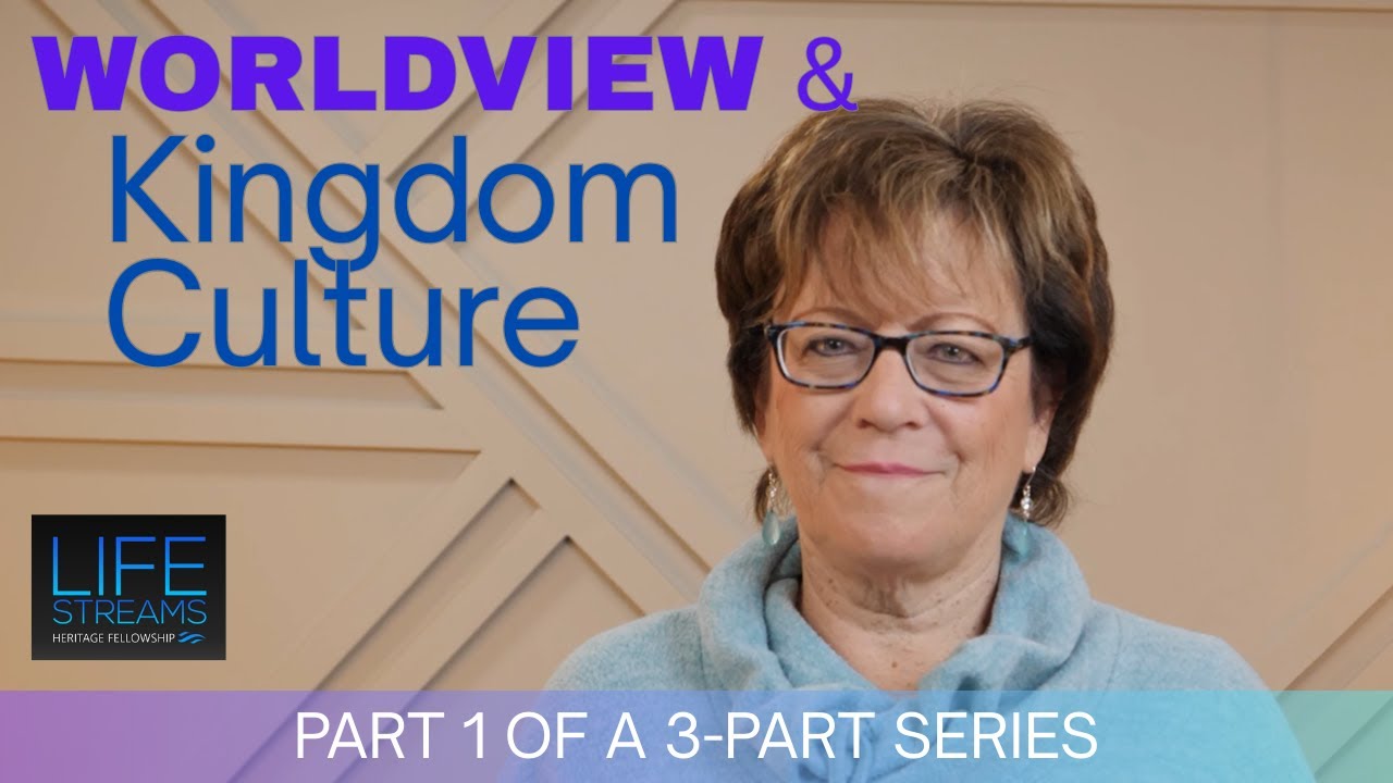 Worldview & Kingdom Culture - Part 1