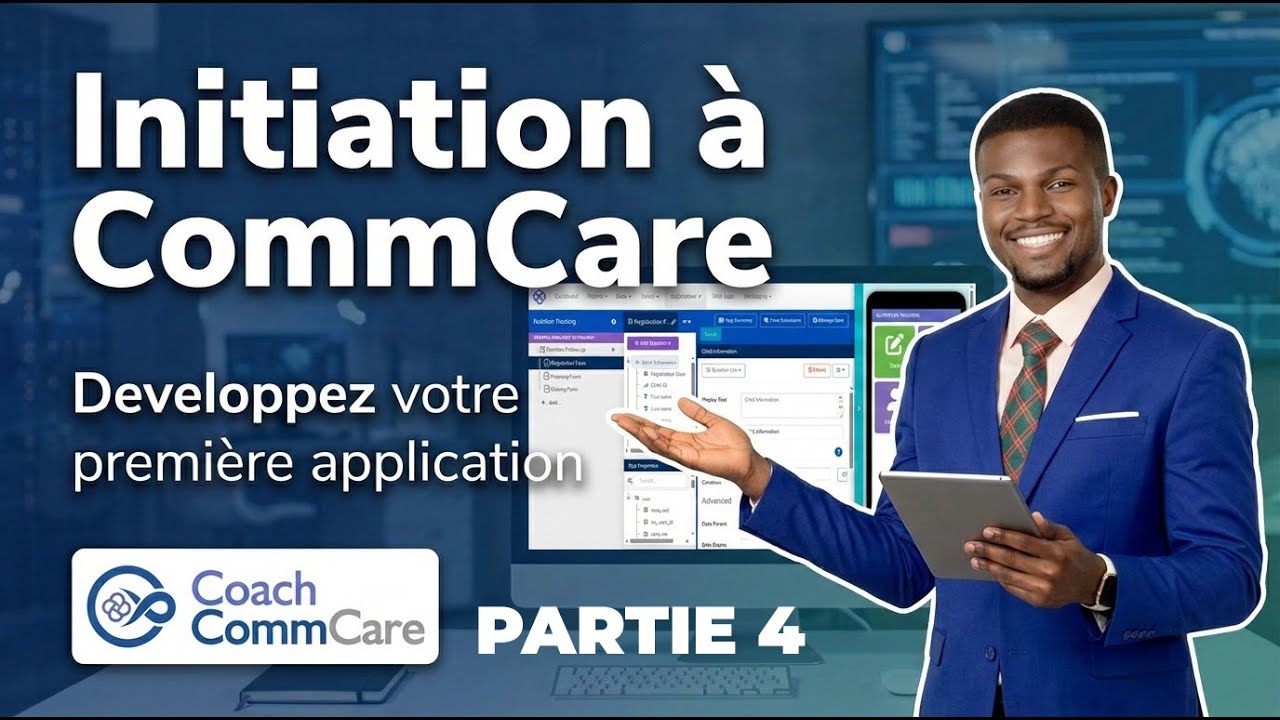 Partie 4 - Initiation à CommCare: Développez votre première application
