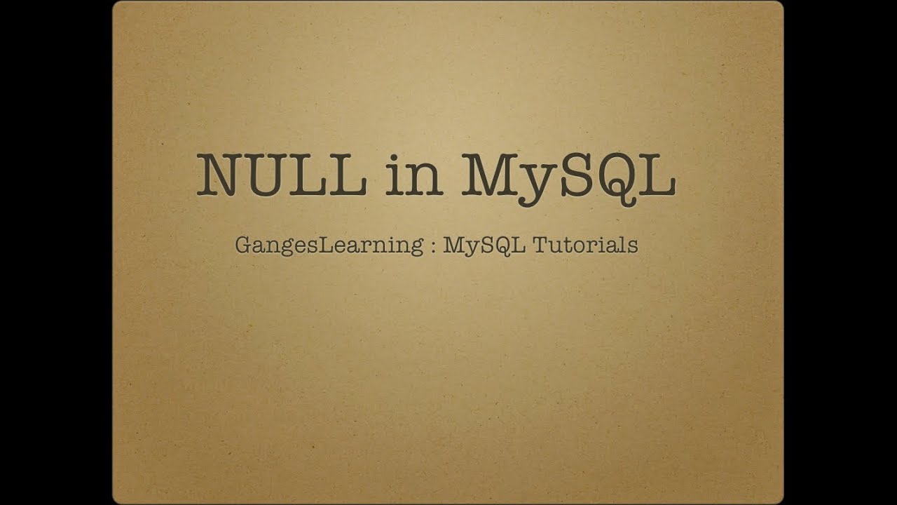 MySQL Tutorials: Concept of NULL