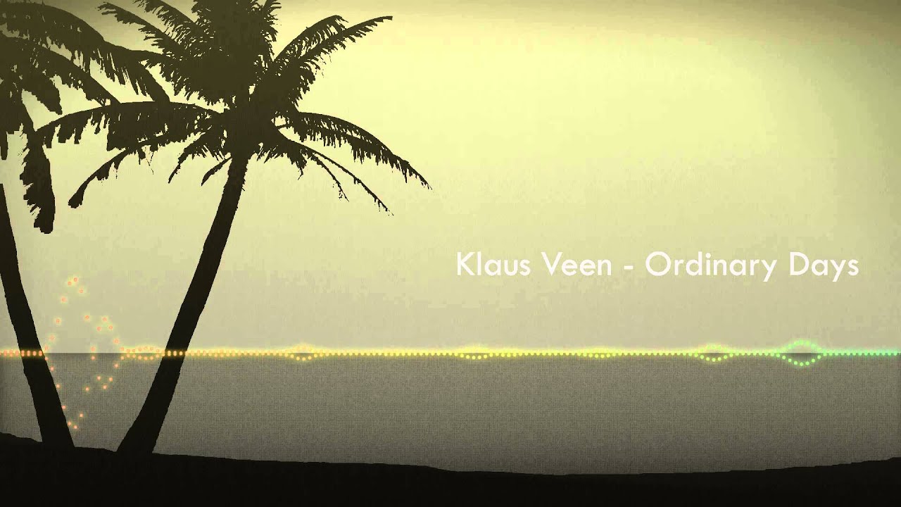 Klaus Veen - Ordinary Days (Original Mix)