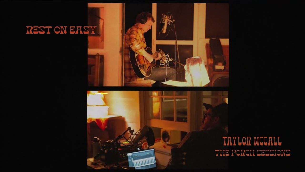 Taylor McCall - Rest On Easy (The Porch Sessions) [Official Audio]