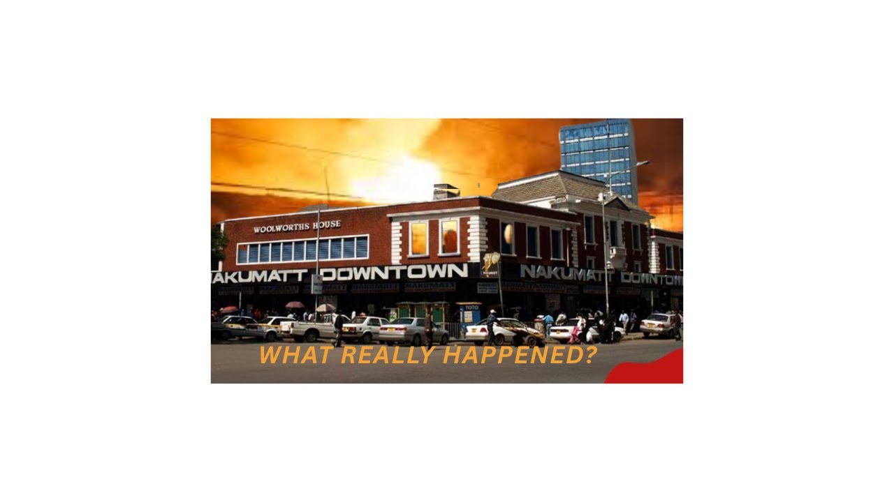 The 2009 Nakumatt Downtown Fire: How Nairobi’s Worst Disaster Unfolded