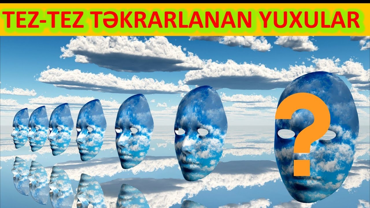 Tez tez eyni yuxunu görmək nə anlama gəlir?