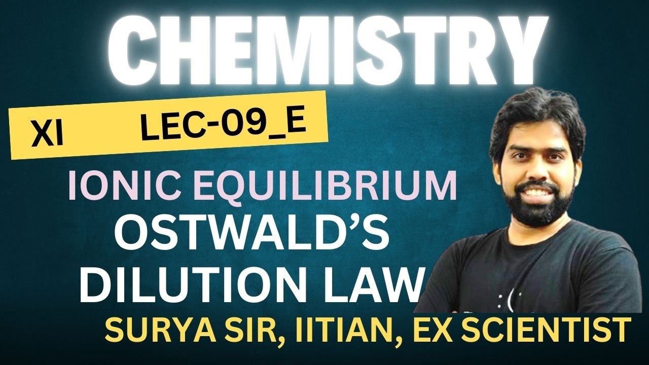IONIC EQUILIBRIUM Lec09_E | Class 11 | CBSE-ISC | NEET-JEE | SURYA SIR | 2025-26