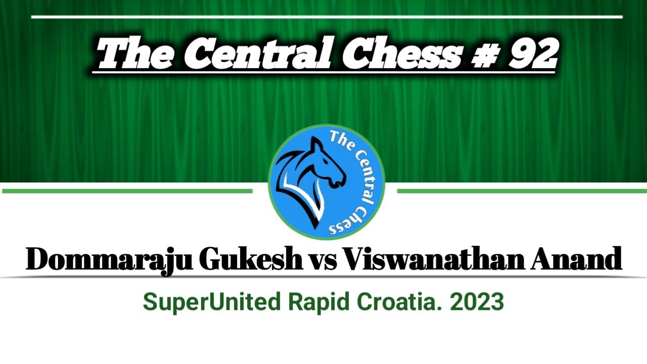 Dommaraju Gukesh vs Viswanathan Anand &bull; SuperUnited Rapid Croatia. 2023