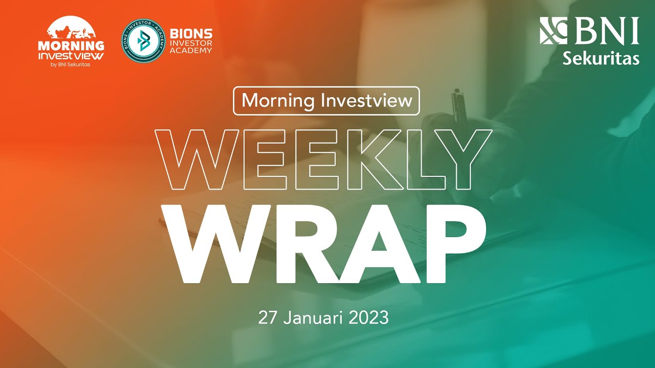 Morning Investview - WEEKLY WRAP | 27 Januari 2023