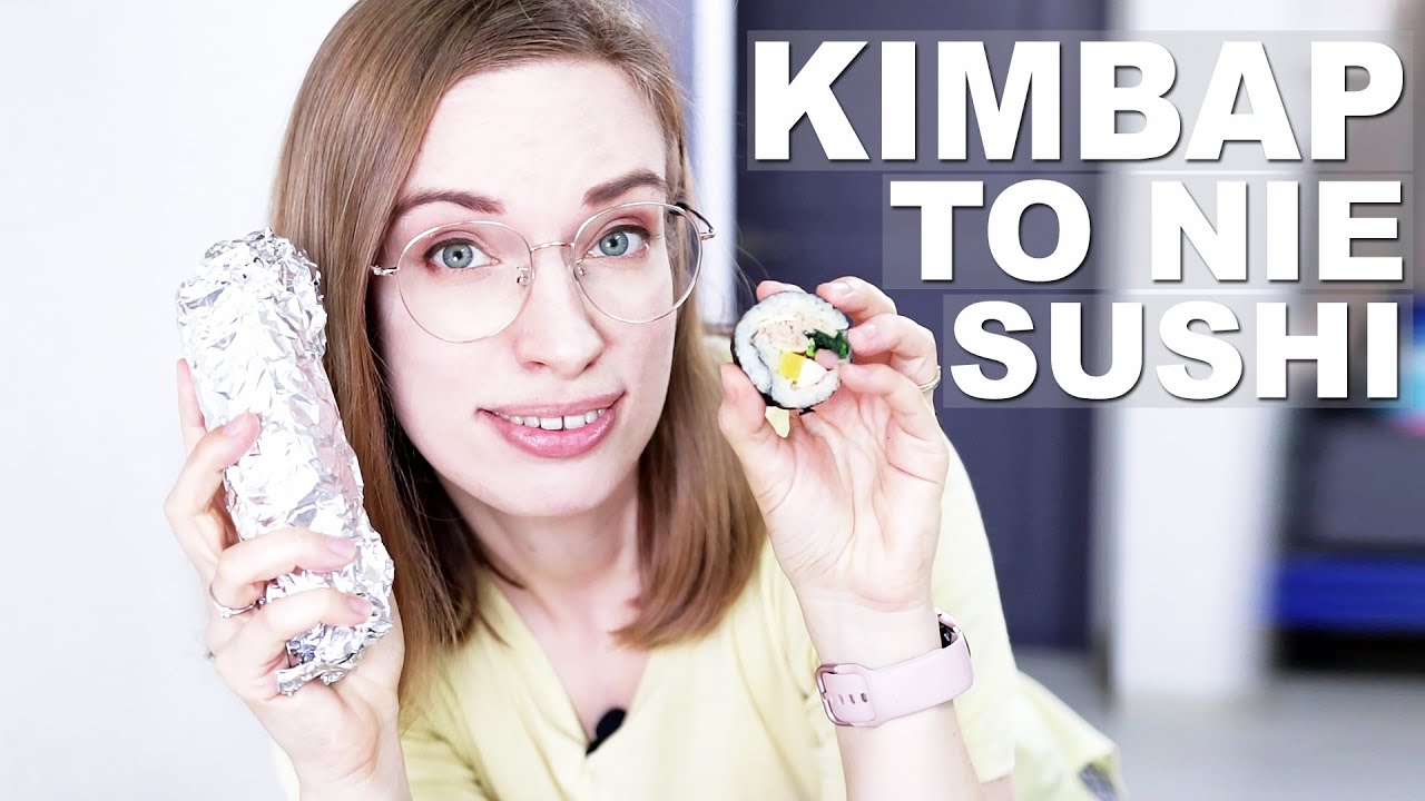 Czym się różni KIMBAP OD SUSHI? Jak zrobić KIMBAP W DOMU?