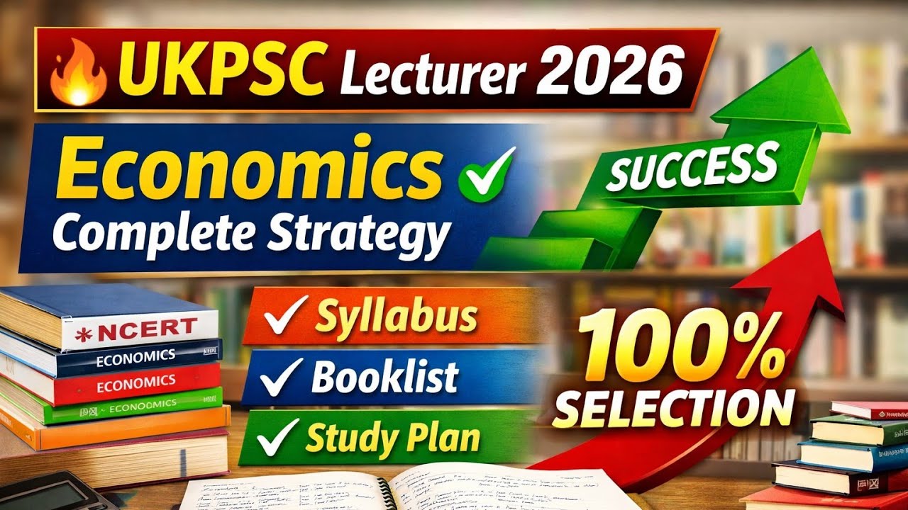 UKPSC Lecturer Economics 2026 | 100% Selection Strategy | Full Syllabus + Study Plan + Motivation