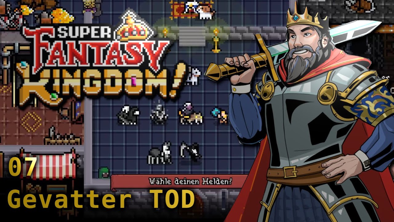 Gevatter TOD Super Fantasy Kingdom Lets Play 07 [Deutsch/German]