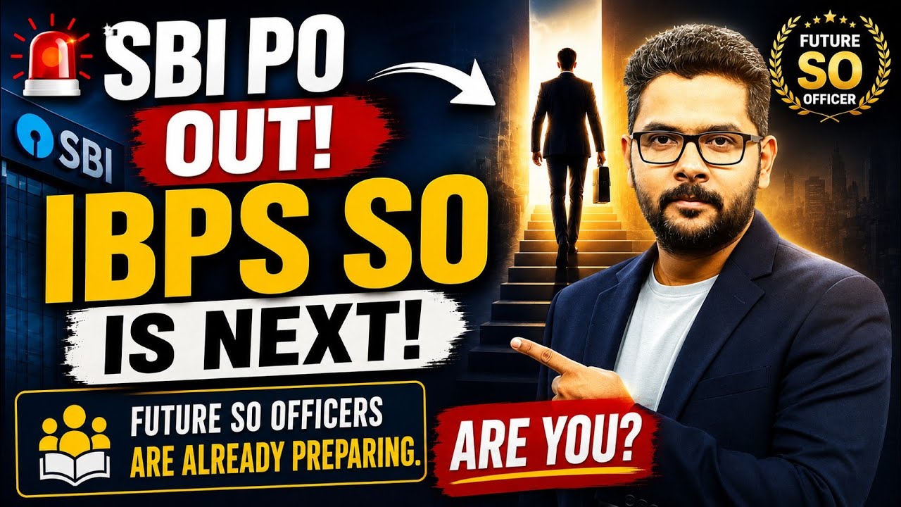 SBI PO Notification 2026 Out, IBPS SO 2026 is Next | Start Your Preparation Today | IBPS SO 2026