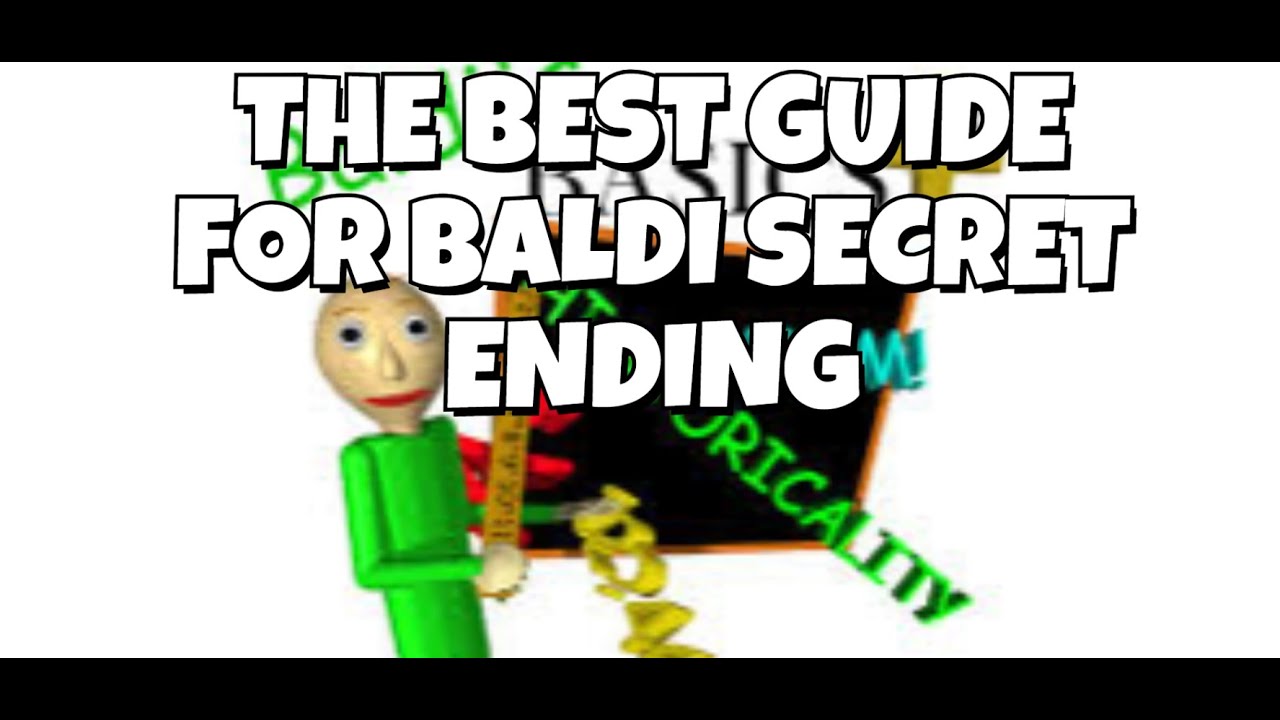 A Really GOOD guide for BALDI BASICS CLASSIC REMASTERED classic style! (FOR BOTH ENDINGS)