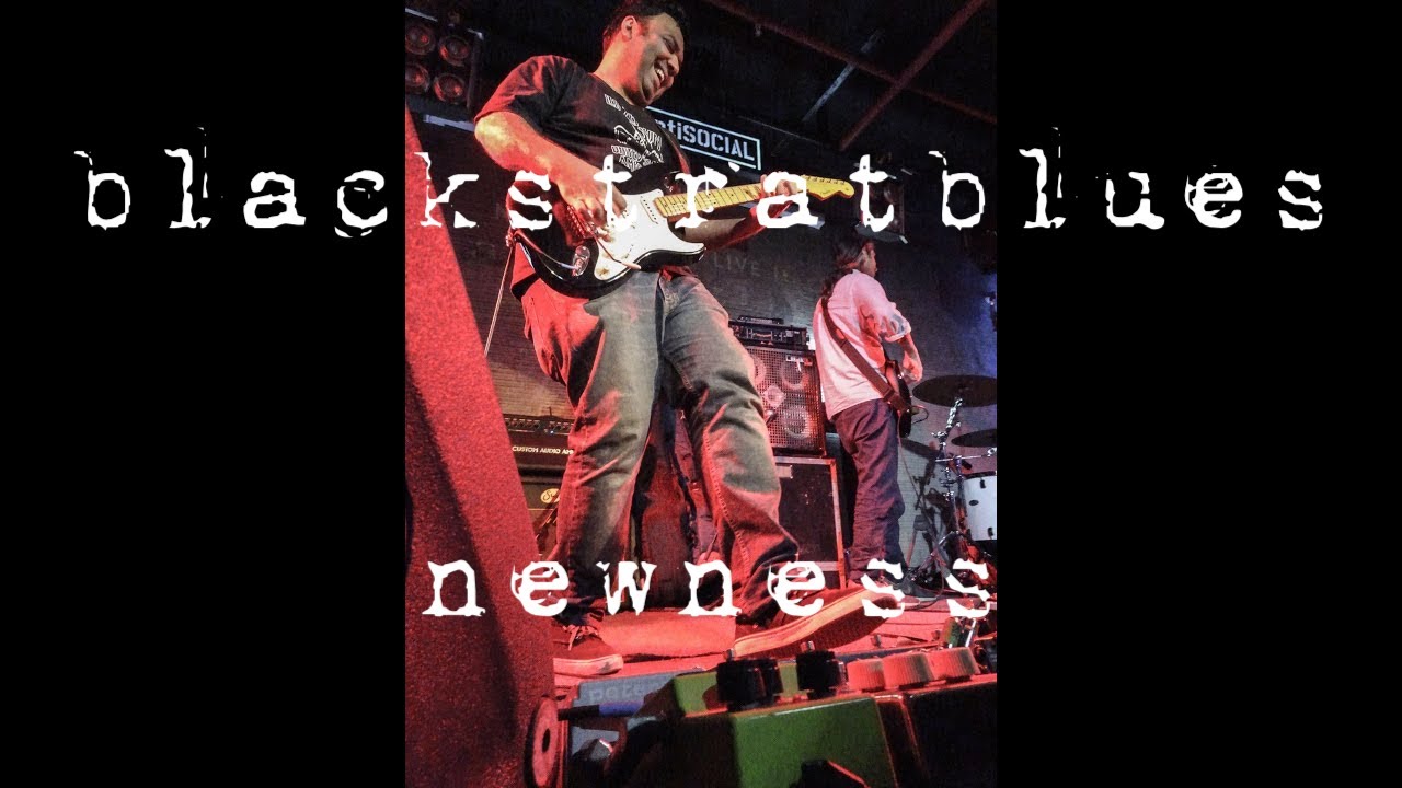 Blackstratblues - Newness (Live)