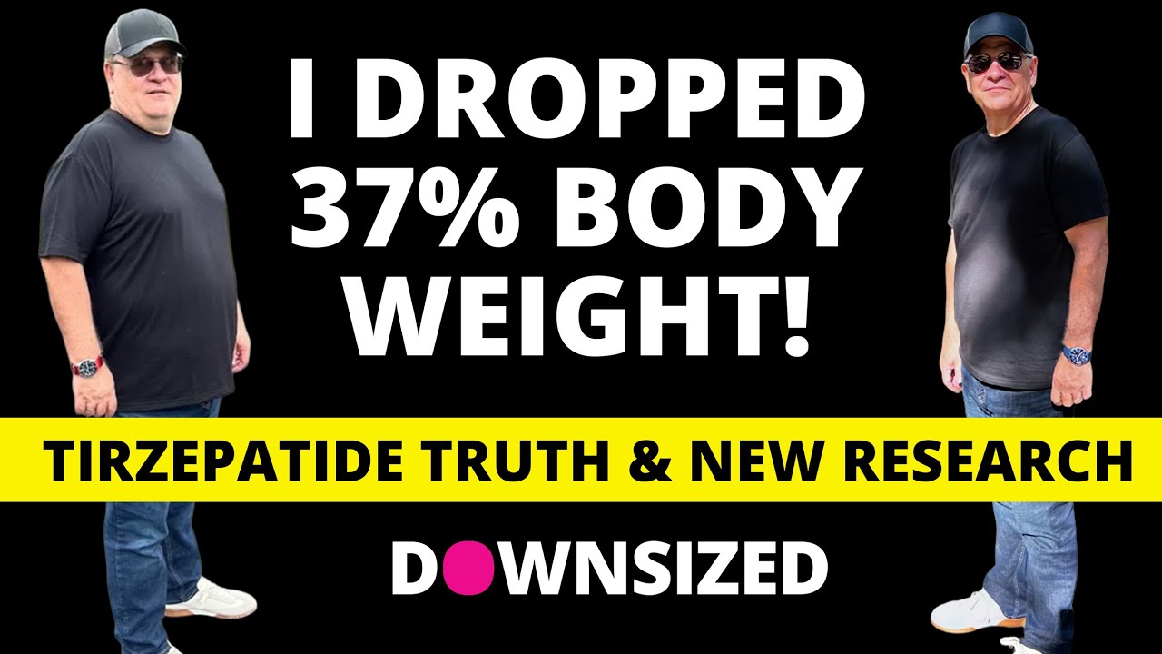 I Dropped 37% Body Weight! Tirzepatide Truth & New Research